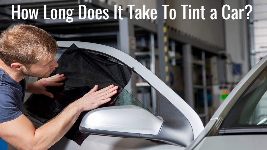 how long does it take to tint a car